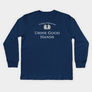 URINE GOOD HANDS - Urology Professional - funny medical humor. Kidney, dialysis, renal nurse T-Shirt Kids Long Sleeve T-Shirt